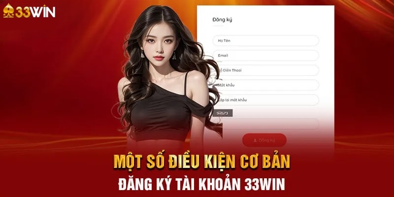 Những điều kiện cần tuân thủ khi mở tài khoản 33Win2 Những điều kiện cần tuân thủ khi mở tài khoản 33Win2
