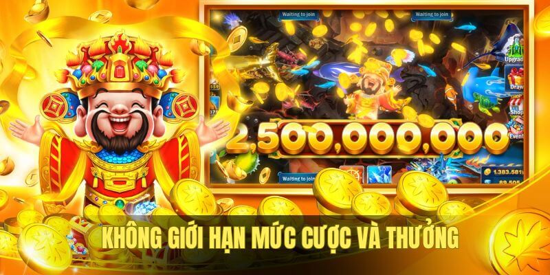 Không giới hạn về mức đặt cược và thưởng Không giới hạn về mức đặt cược và thưởng